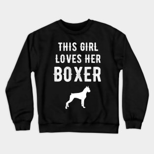 This girl loves her boxer Crewneck Sweatshirt